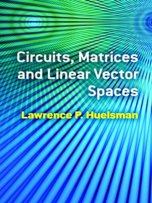 cover image of Circuits, Matrices and Linear Vector Spaces